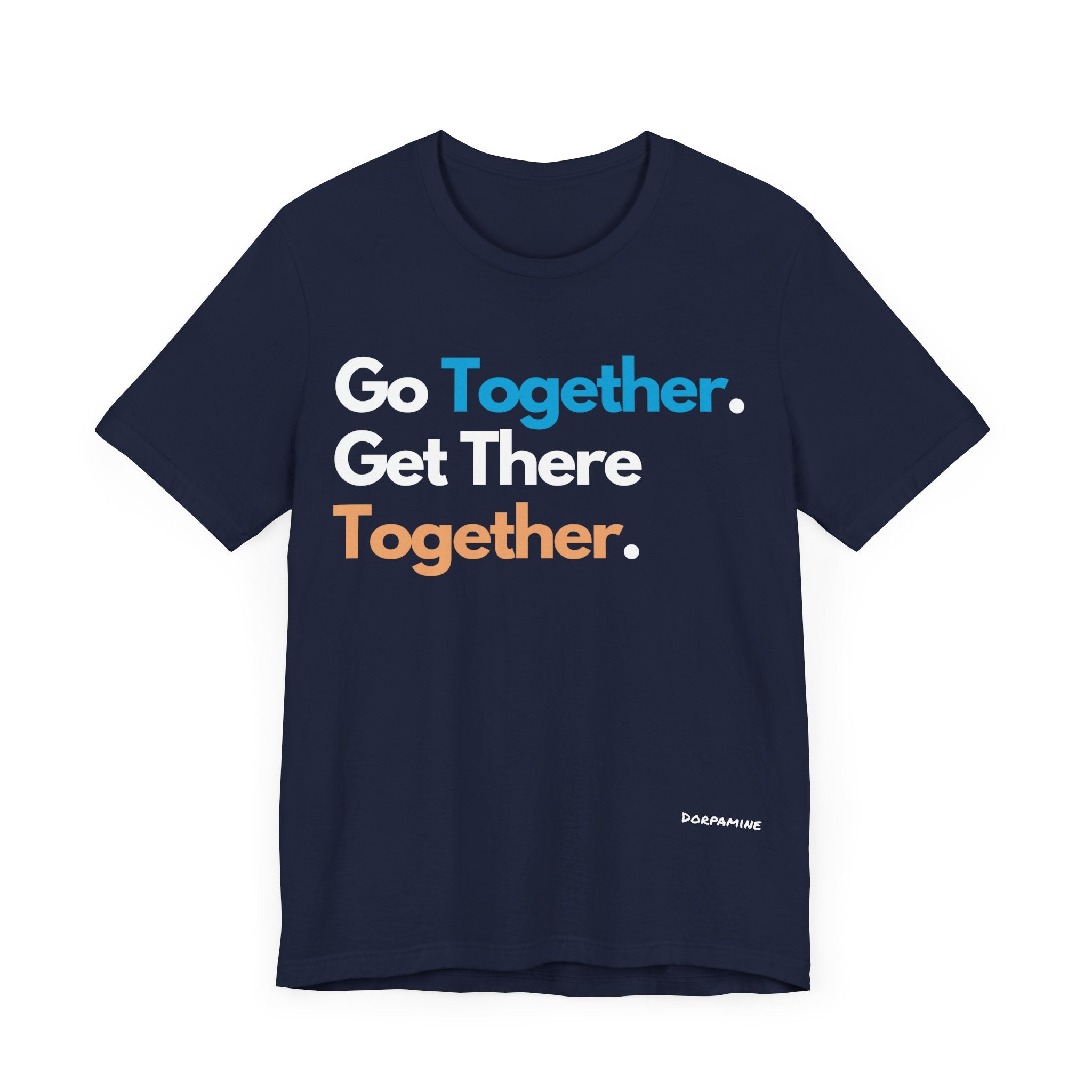 Dorpamine Go Together. Get There Together. Unisex Jersey Short Sleeve Tee