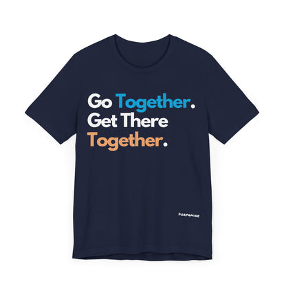 Dorpamine Go Together. Get There Together. Unisex Jersey Short Sleeve Tee