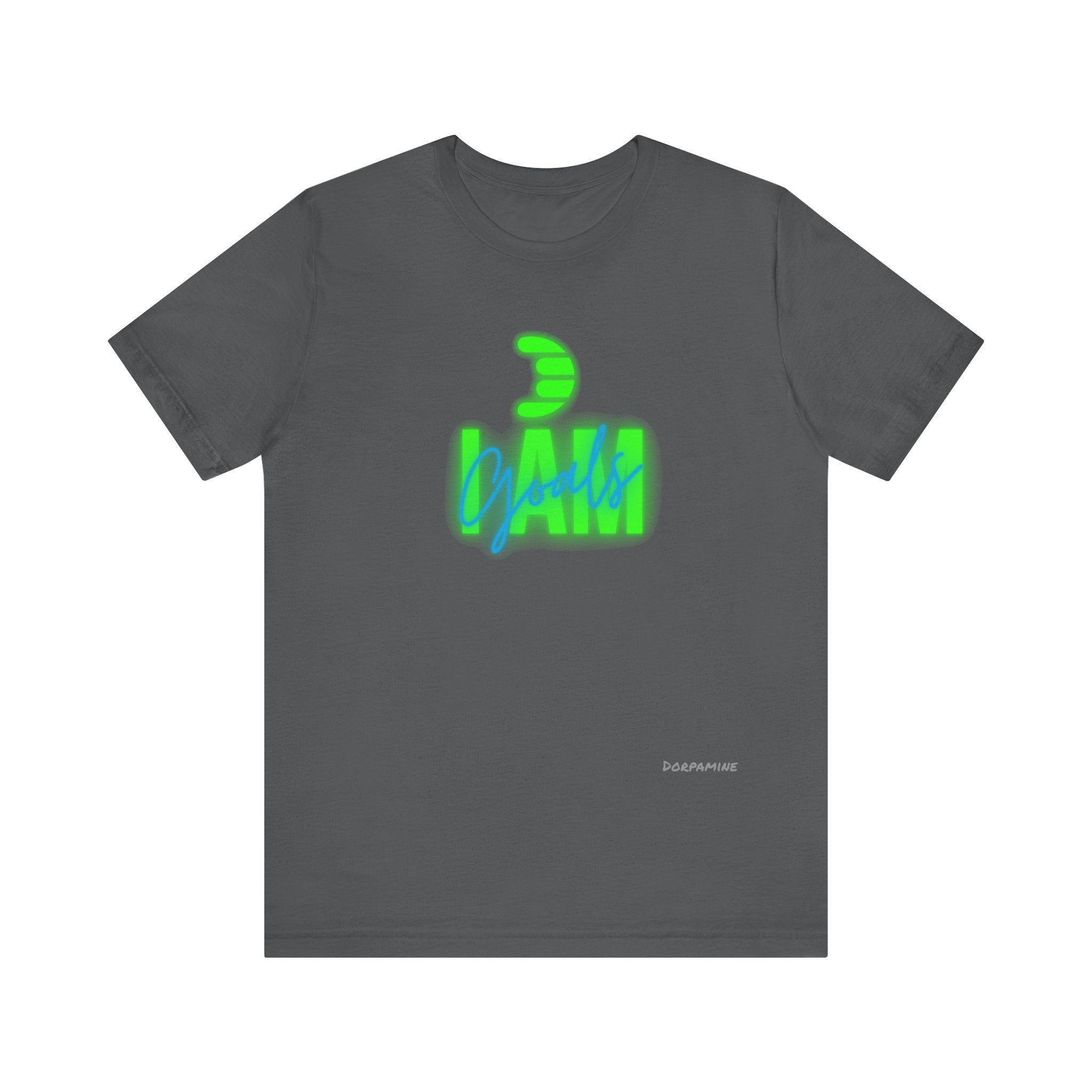 Dorpamine "I AM GOALS" Unisex Jersey Short Sleeve Tee