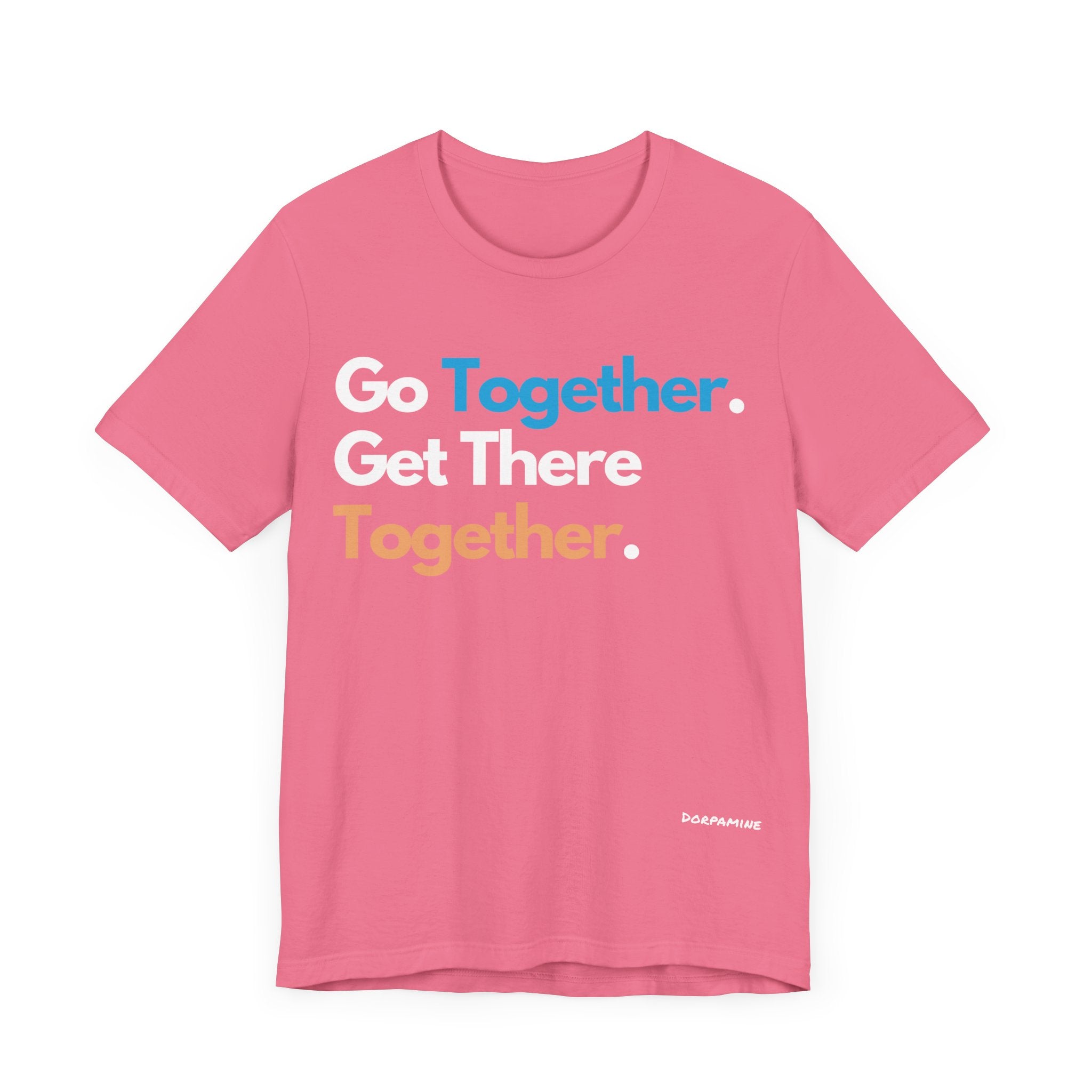 Dorpamine Go Together. Get There Together. Unisex Jersey Short Sleeve Tee