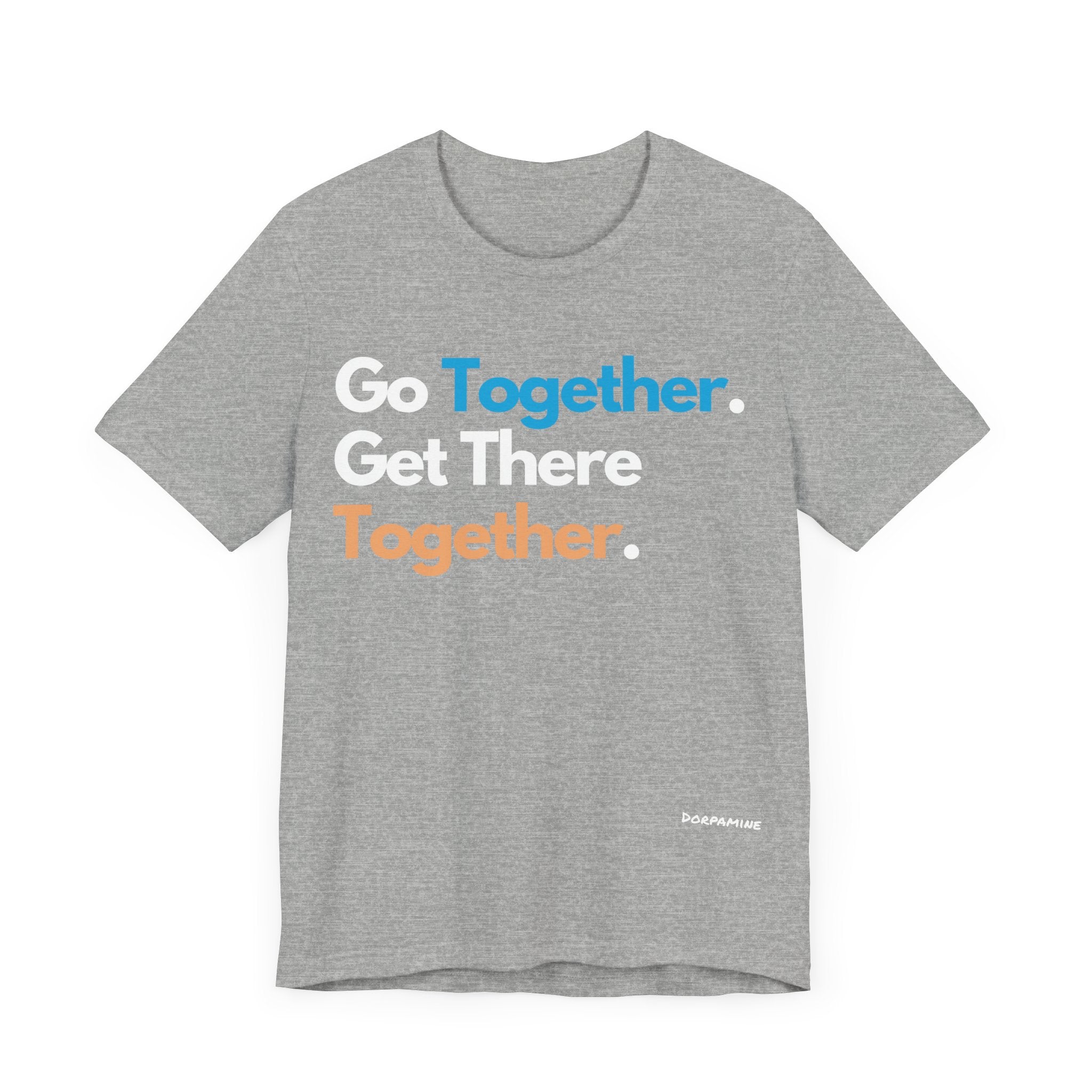 Dorpamine Go Together. Get There Together. Unisex Jersey Short Sleeve Tee