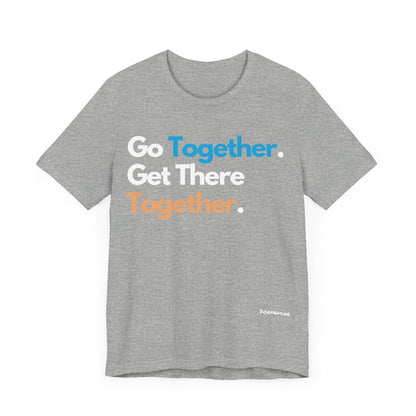 Dorpamine Go Together. Get There Together. Unisex Jersey Short Sleeve Tee