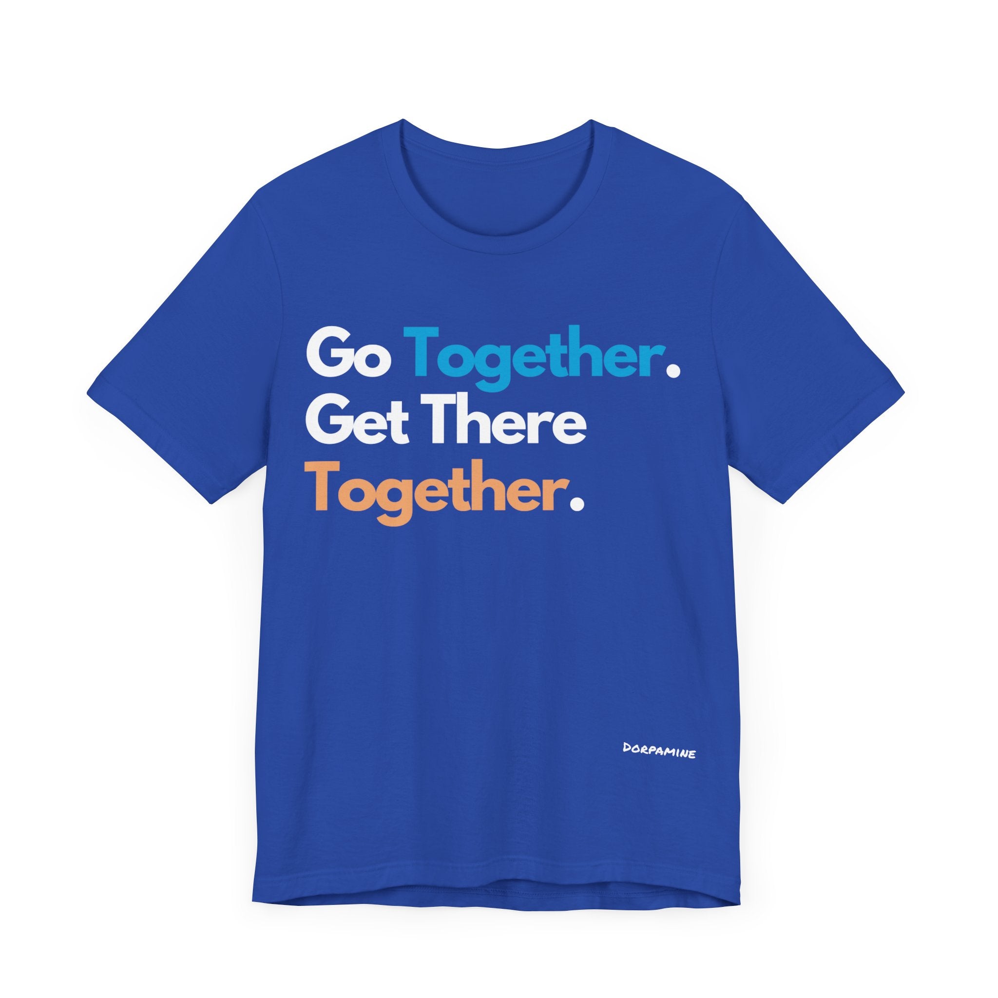 Dorpamine Go Together. Get There Together. Unisex Jersey Short Sleeve Tee