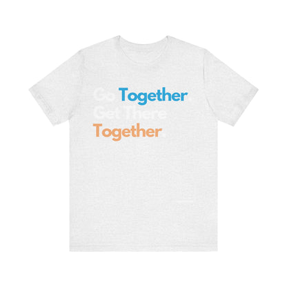 Dorpamine Go Together. Get There Together. Unisex Jersey Short Sleeve Tee