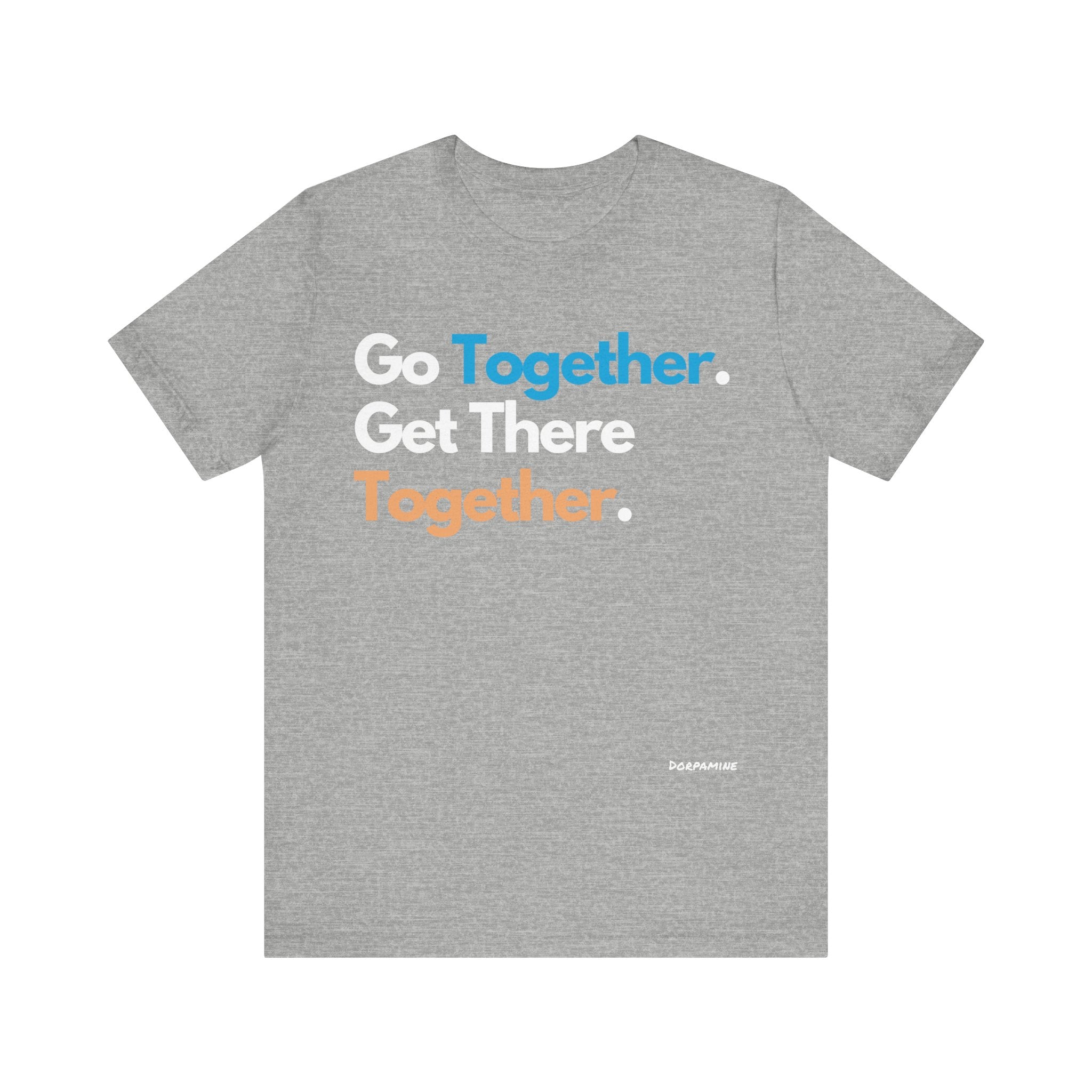 Dorpamine Go Together. Get There Together. Unisex Jersey Short Sleeve Tee