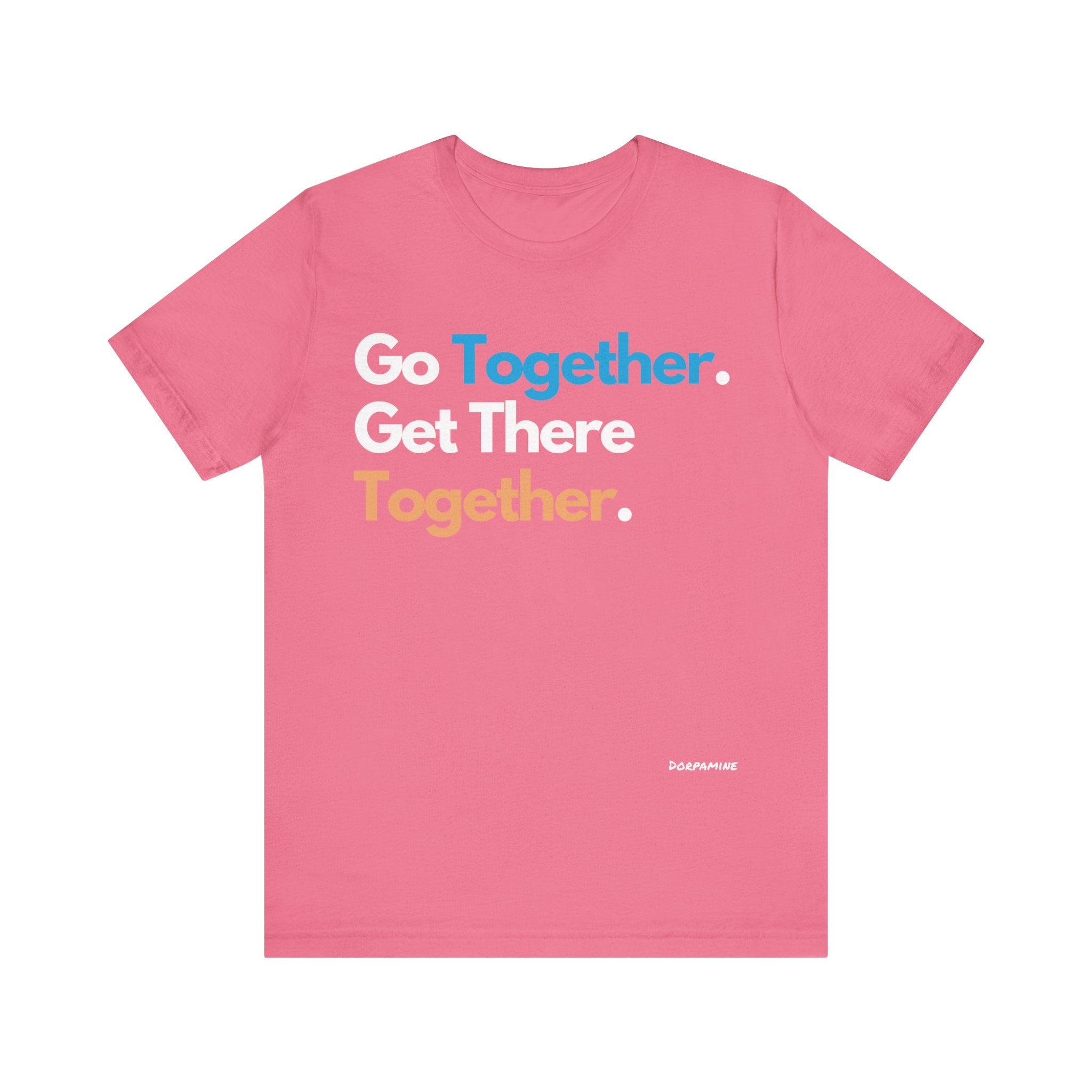 Dorpamine Go Together. Get There Together. Unisex Jersey Short Sleeve Tee