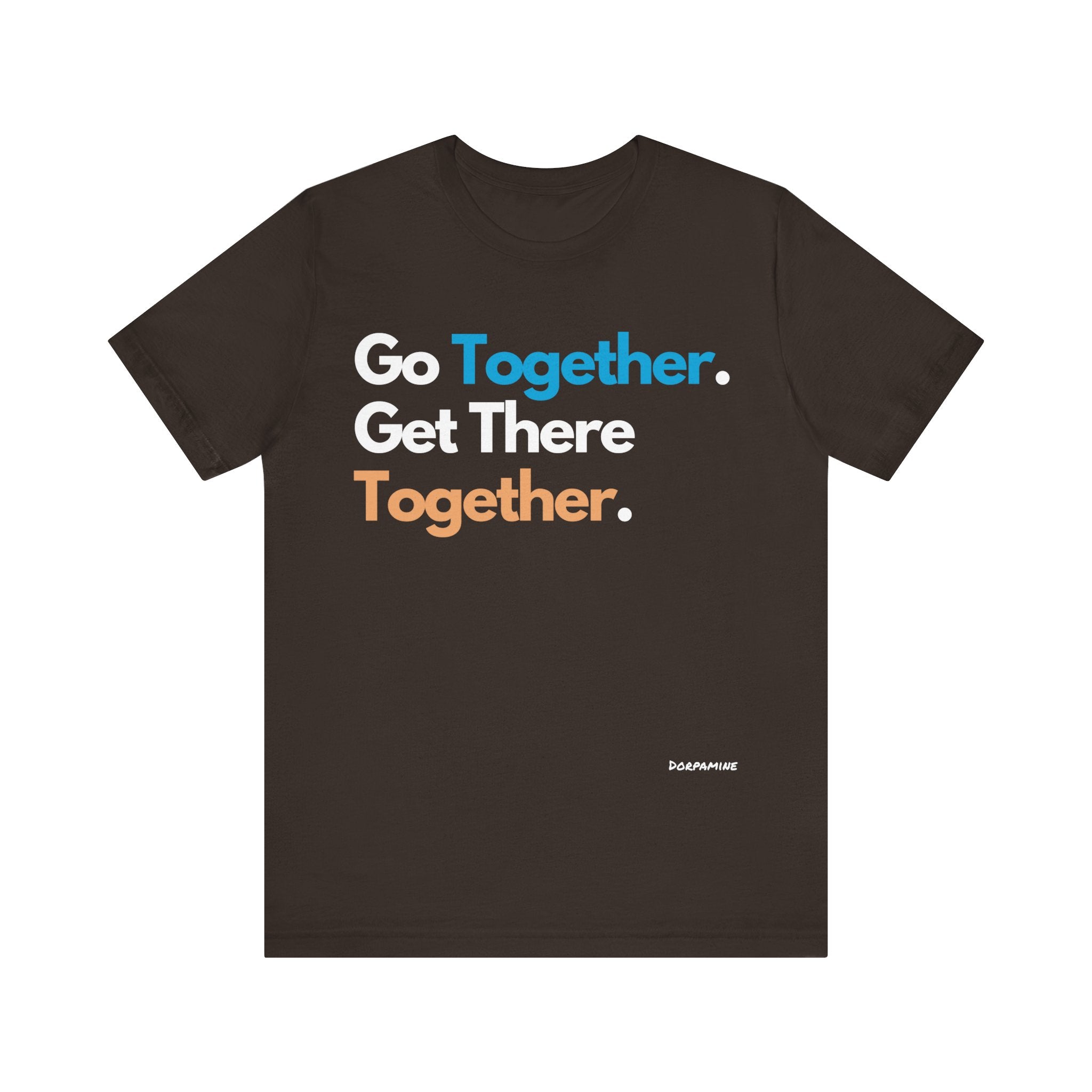 Dorpamine Go Together. Get There Together. Unisex Jersey Short Sleeve Tee