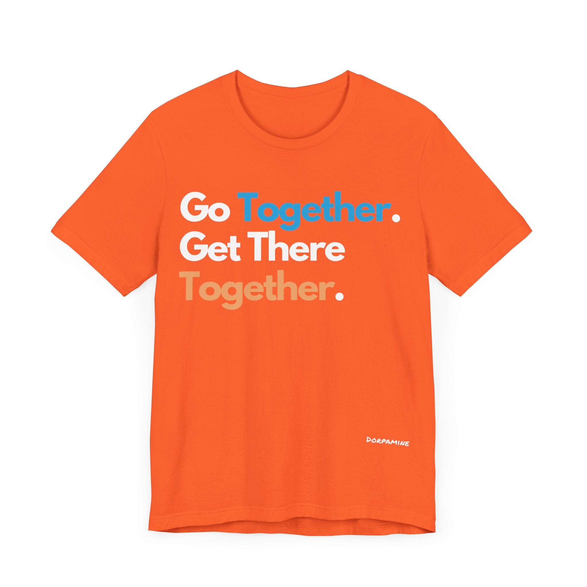 Dorpamine Go Together. Get There Together. Unisex Jersey Short Sleeve Tee