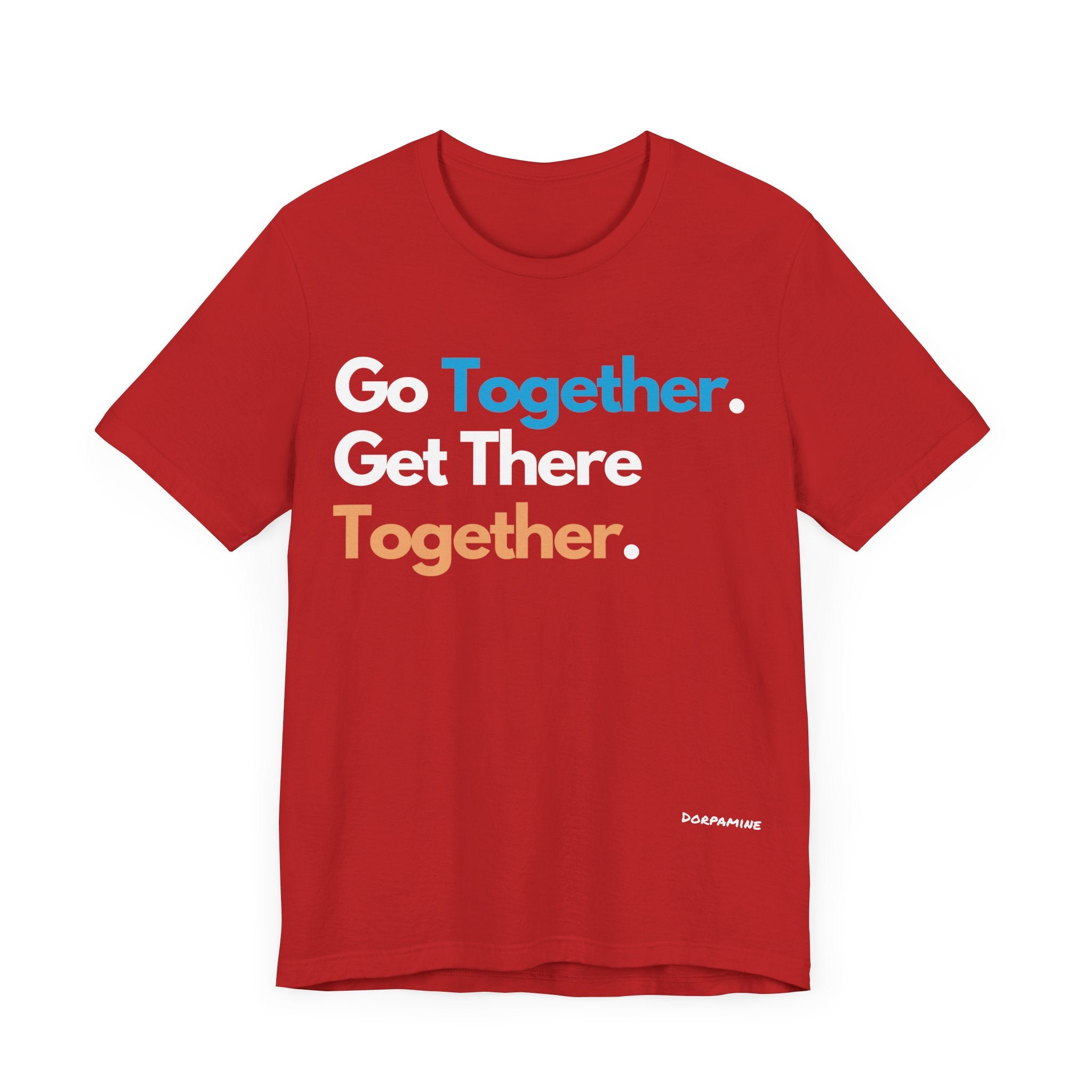 Dorpamine Go Together. Get There Together. Unisex Jersey Short Sleeve Tee