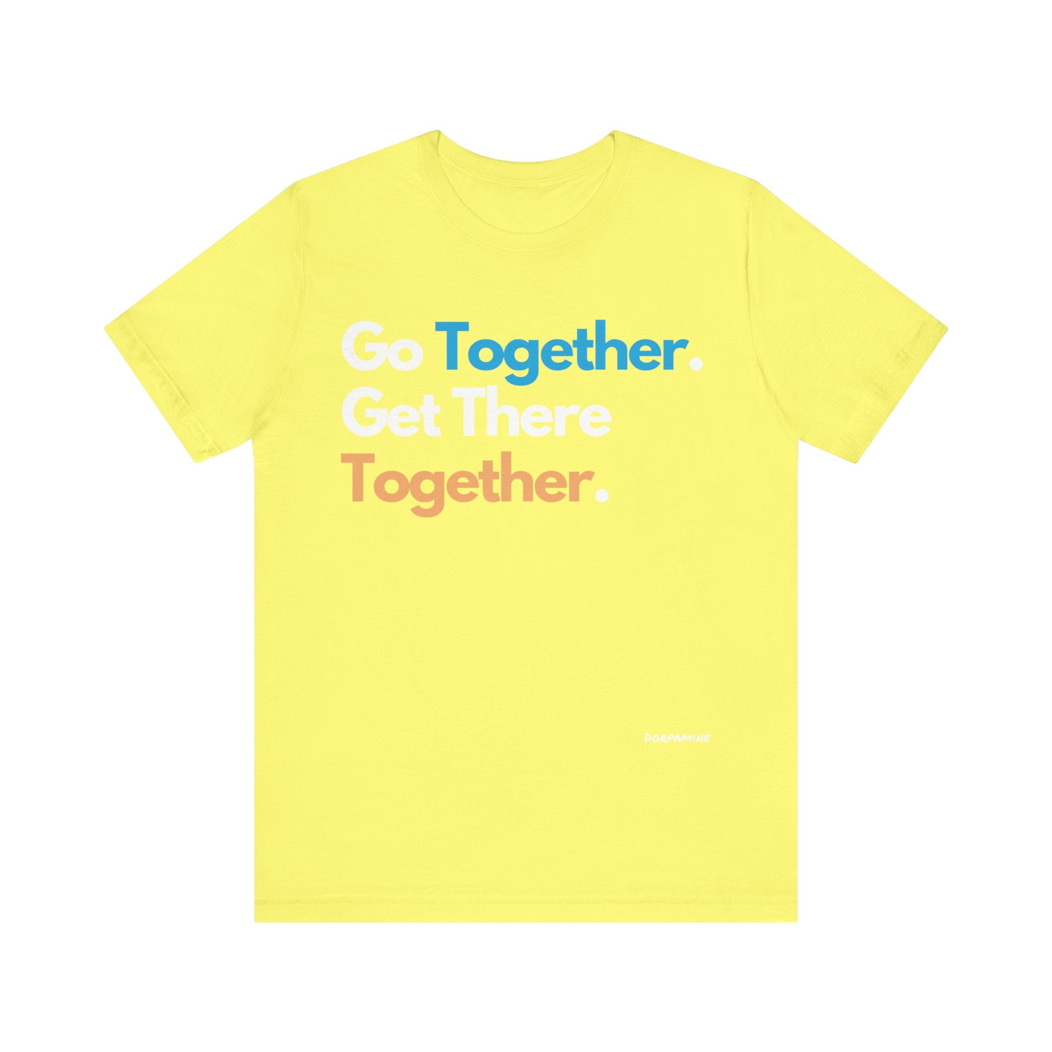 Dorpamine Go Together. Get There Together. Unisex Jersey Short Sleeve Tee