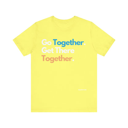 Dorpamine Go Together. Get There Together. Unisex Jersey Short Sleeve Tee