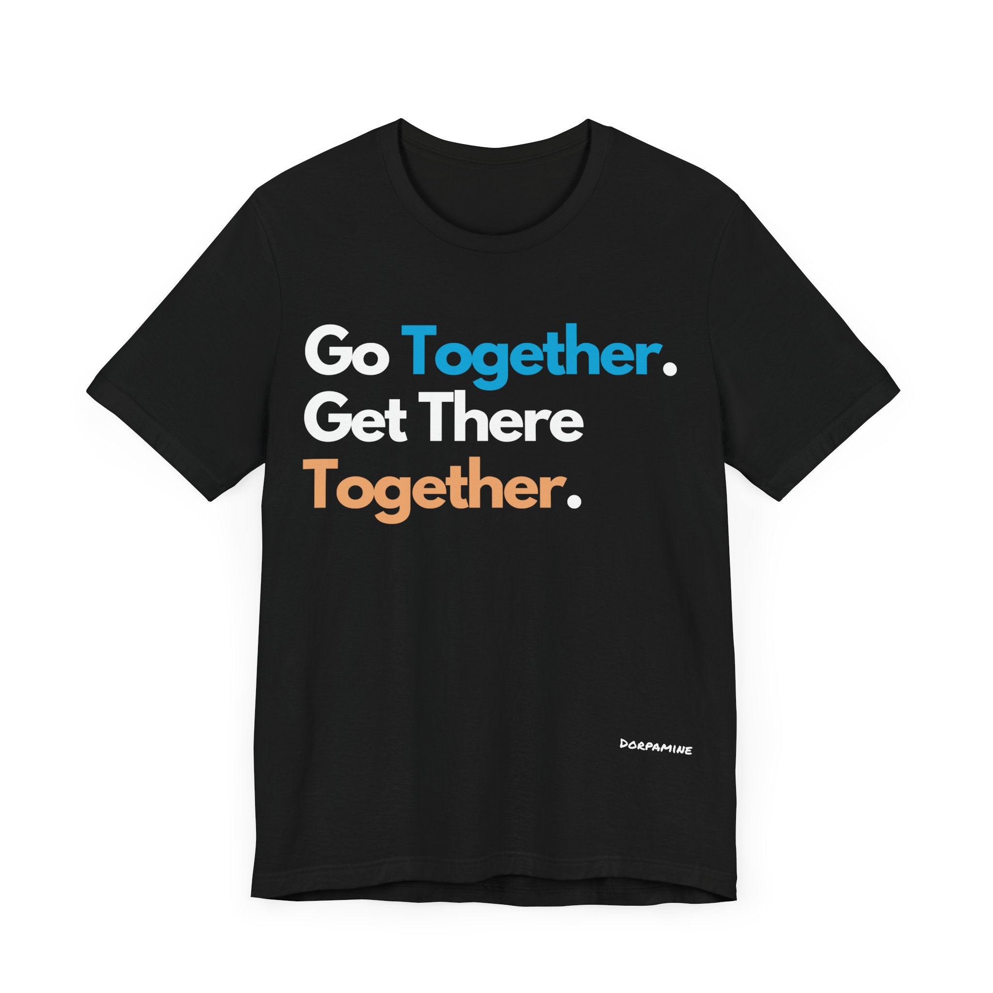 Dorpamine Go Together. Get There Together. Unisex Jersey Short Sleeve Tee