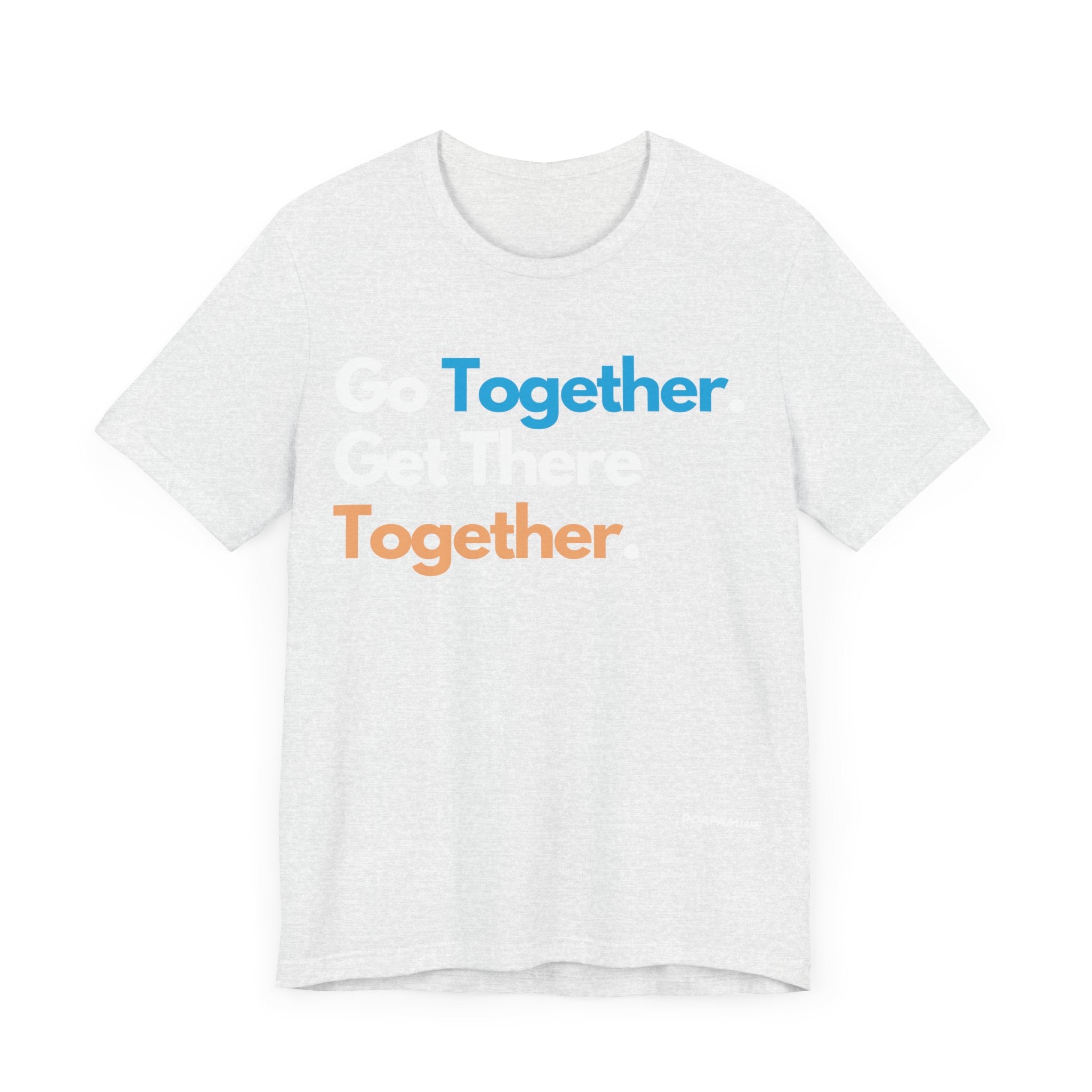Dorpamine Go Together. Get There Together. Unisex Jersey Short Sleeve Tee