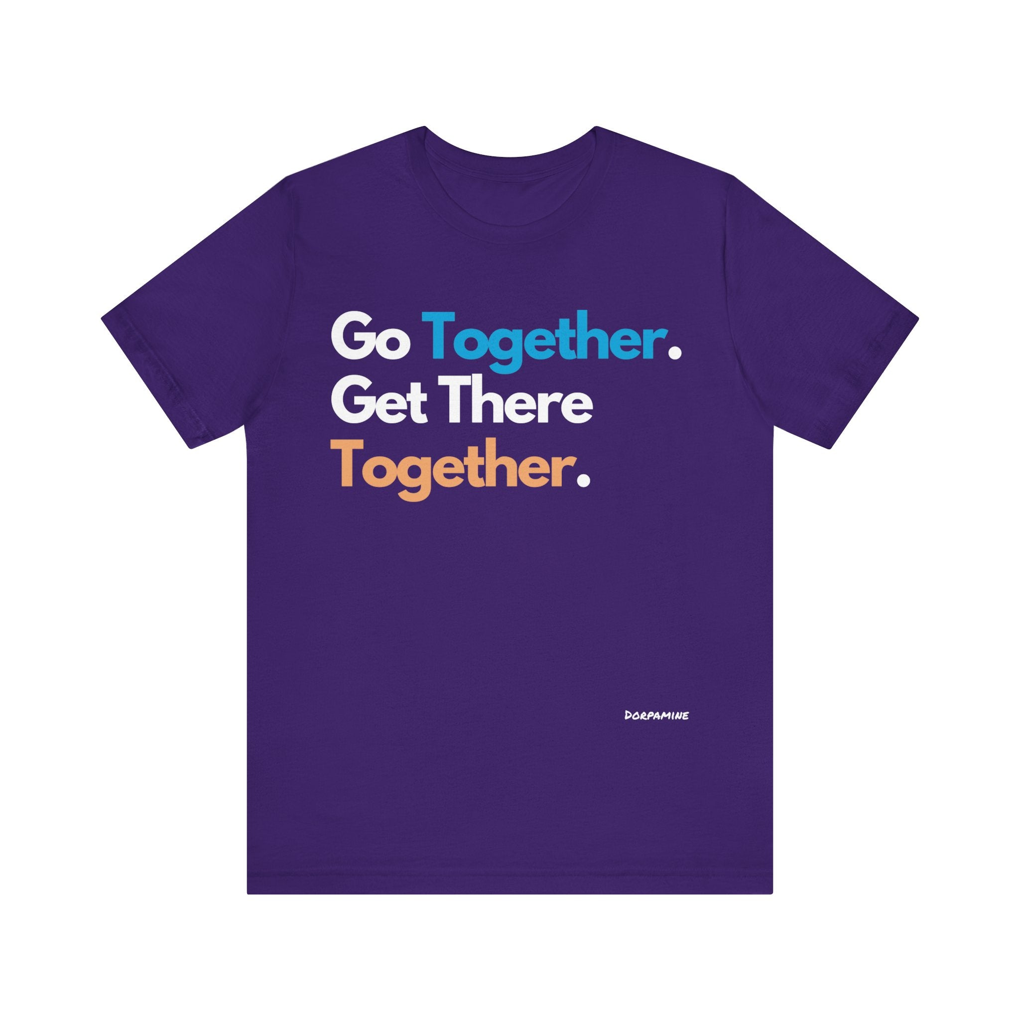 Dorpamine Go Together. Get There Together. Unisex Jersey Short Sleeve Tee