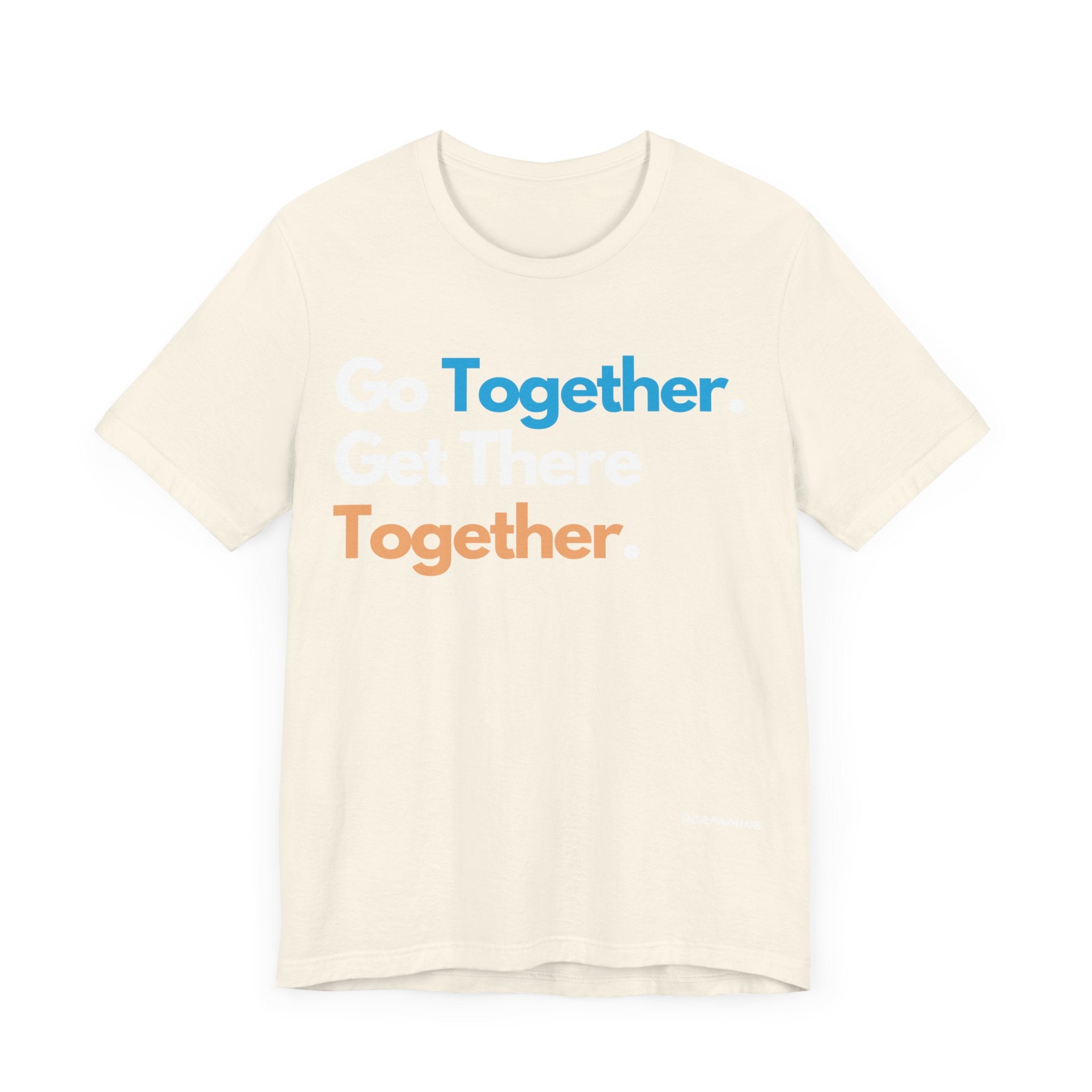 Dorpamine Go Together. Get There Together. Unisex Jersey Short Sleeve Tee