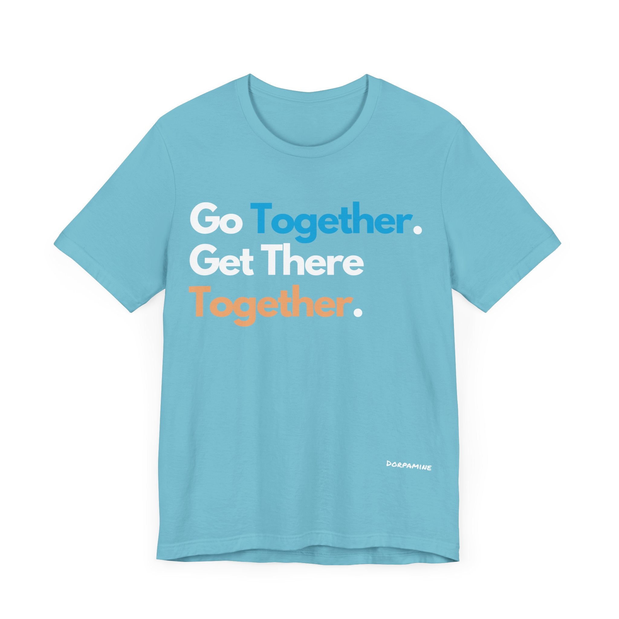 Dorpamine Go Together. Get There Together. Unisex Jersey Short Sleeve Tee